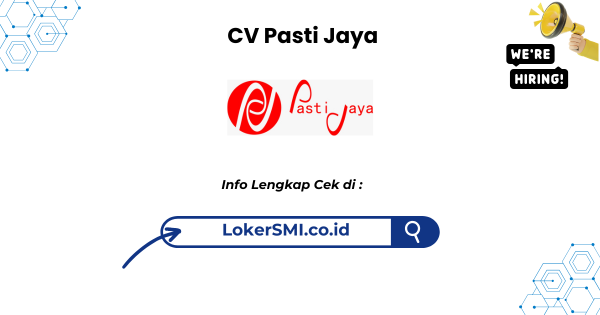 Lowongan Kerja CV Pasti Jaya Sukabumi Terbaru 1 Lowongan Kerja CV Pasti Jaya Sukabumi Terbaru