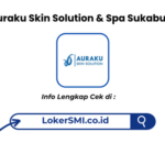 Lowongan Kerja Auraku Skin Solution & Spa Sukabumi Terbaru