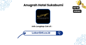 Lowongan Kerja Anugrah Hotel Sukabumi Terbaru