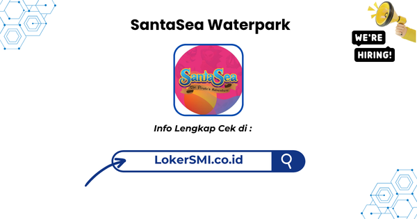 Lowongan Kerja SantaSea Waterpark Sukabumi Terbaru