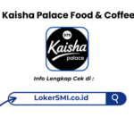 Lowongan Kerja Kaisha Palace Food & Coffee Sukabumi Terbaru
