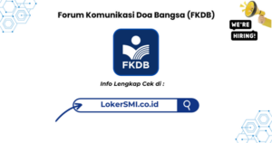 Lowongan Kerja Forum Komunikasi Doa Bangsa (FKDB) Sukabumi