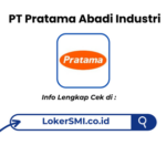 Lowongan Kerja PT Pratama Abadi Industri (JX) Sukabumi Terbaru 2026