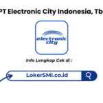 Lowongan Kerja PT Electronic City Indonesia, Tbk Cikarang 2026