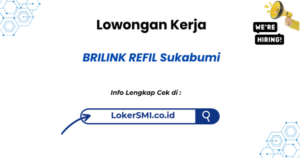 Lowongan Kerja BRILINK REFIL Sukabumi Terbaru