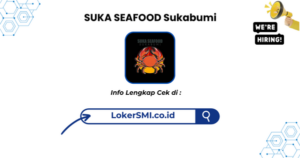 Lowongan Kerja SUKA SEAFOOD Sukabumi Terbaru