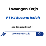 Lowongan Kerja PT HJ Busana Indah Terbaru 2026