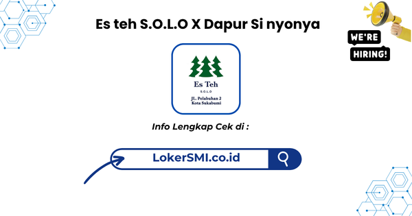 Lowongan Kerja Es teh S.O.L.O X Dapur Si Nyonya Sukabumi