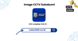 Lowongan Kerja Image CCTV Sukabumi Terbaru