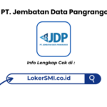 Lowongan Kerja PT Jembatan Data Pangrango (Sukabumi Network)