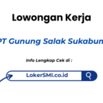 Lowongan Kerja PT Gunung Salak Sukabumi Terbaru
