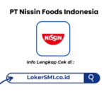 Lowongan Kerja PT Nissin Foods Indonesia Cikarang Terbaru 2026