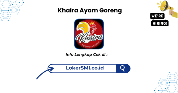 Lowongan Kerja Khaira Ayam Goreng Sukabumi Terbaru 1 Lowongan Kerja Khaira Ayam Goreng Sukabumi Terbaru