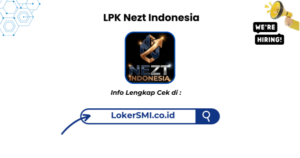 Lowongan Kerja LPK Nezt Indonesia Sukabumi Terbaru