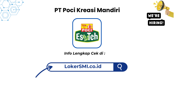 Lowongan Kerja PT Poci Kreasi Mandiri (Teh Poci) Sukabumi Terbaru