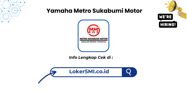 Lowongan Kerja Yamaha Metro Sukabumi Motor Terbaru