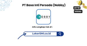 Lowongan Kerja PT Basa Inti Persada (Nobby) Cileungsi Terbaru