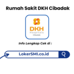 Lowongan Kerja Rumah Sakit DKH Cibadak Terbaru 2026