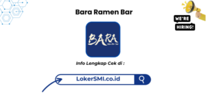 Lowongan Kerja Bara Ramen Bar Sukabumi Terbaru