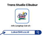 Lowongan Kerja Daily Worker Event Trans Studio Cibubur Terbaru