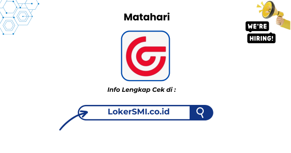 Lowongan Kerja Matahari Metmall Cileungsi 2026 (Walk In Interview)