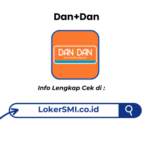Lowongan Kerja Dan+Dan Cianjur Terbaru 2026
