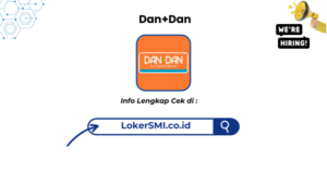 Lowongan Kerja Dan+Dan Cianjur Terbaru 2026