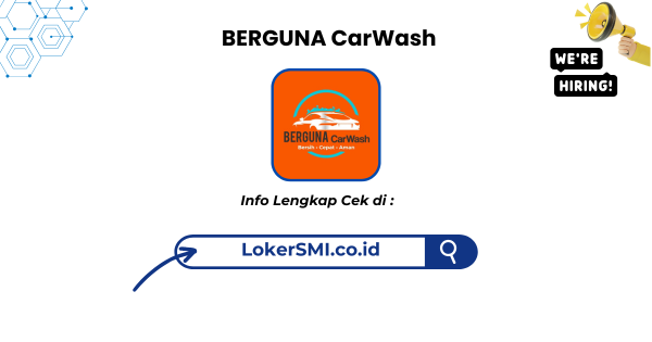 Lowongan Kerja BERGUNA CarWash Sukabumi Terbaru