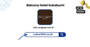 Lowongan Kerja Balcony Hotel Sukabumi Terbaru