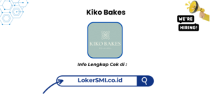Lowongan Kerja Kiko Bakes Sukabumi Terbaru