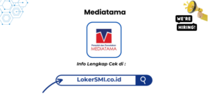 Lowongan Kerja Mediatama Sukabumi Terbaru