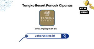 Lowongan Kerja Tangko Resort Puncak Cipanas Terbaru 2026
