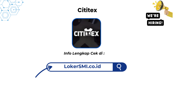 Lowongan Kerja Cititex Sukabumi Terbaru 2026