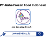 Lowongan Kerja PT Jiahe Frozen Food Indonesia Cianjur Terbaru