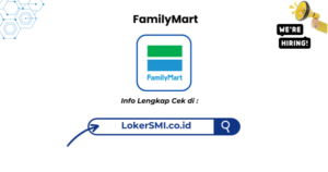 Lowongan Kerja FamilyMart Penempatan Jabodetabek 2026