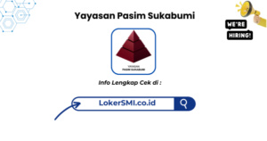 Lowongan Kerja Yayasan Pasim Sukabumi Terbaru