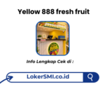 Lowongan Kerja Yellow 888 fresh fruit Sukabumi Terbaru