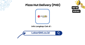 Lowongan Kerja Pizza Hut Delivery (PHD) Pelabuhan Ratu Terbaru