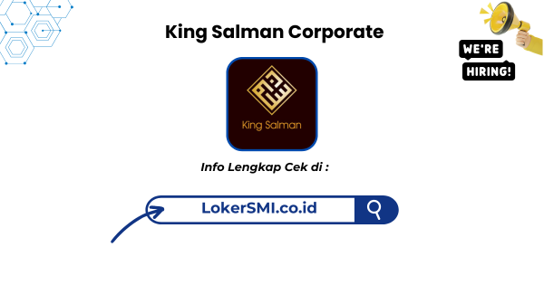 Lowongan Kerja King Salman Corporate Sukabumi Terbaru 1 King Salman Corporate Sukabumi