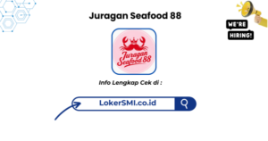 Lowongan Kerja Juragan Seafood 88 Sukabumi Terbaru