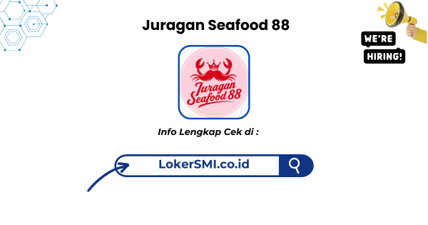 Lowongan Kerja Juragan Seafood 88 Sukabumi Terbaru 1 Juragan Seafood 88