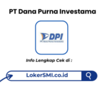 Lowongan Kerja PT Dana Purna Investama (DPI) Sukabumi Terbaru