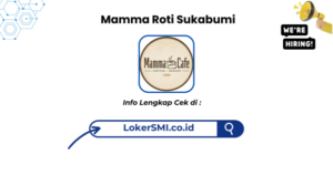 Lowongan Kerja Mamma Roti Sukabumi Terbaru