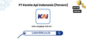 Rekrutmen Eksternal KAI Group 2026 Untuk lulusan SLTA, D3, hingga D4/S1 2026