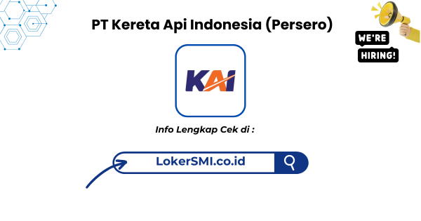 Rekrutmen Eksternal KAI Group 2026 Untuk lulusan SLTA, D3, hingga D4/S1 2026