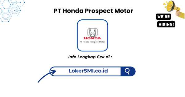 Lowongan Kerja PT Honda Prospect Motor Terbaru 2026