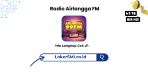 Lowongan Kerja Radio Airlangga di 99 FM Sukabumi Terbaru